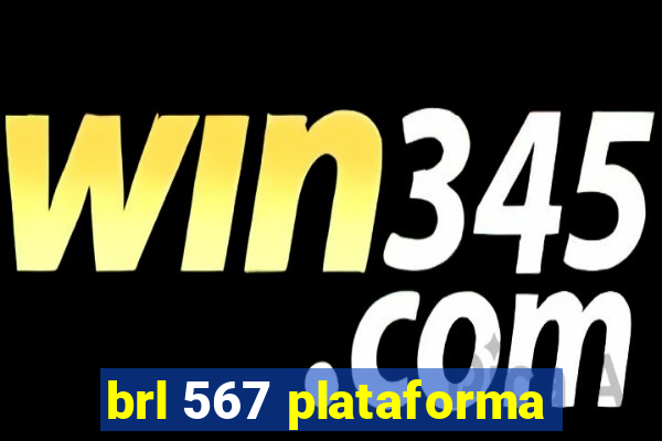 brl 567 plataforma