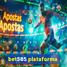 bet585 plataforma