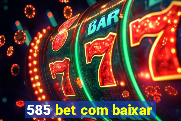 585 bet com baixar