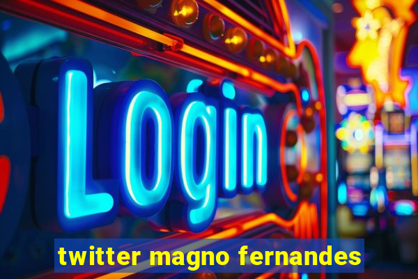 twitter magno fernandes