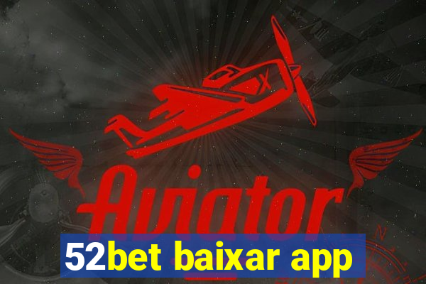 52bet baixar app