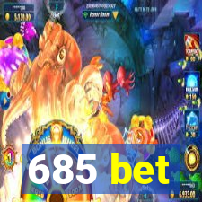 685 bet