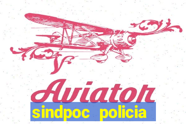 sindpoc policia civil bahia