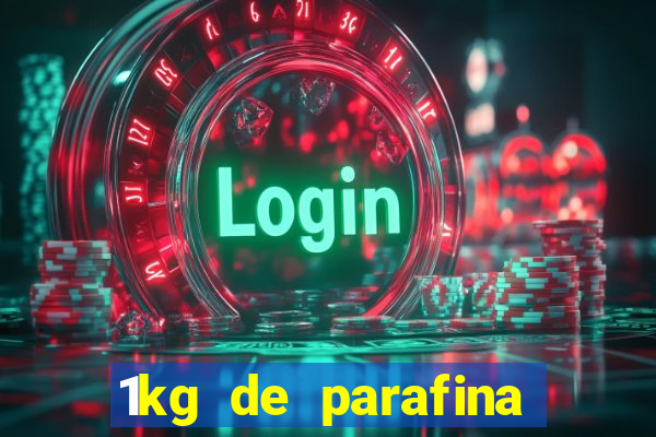 1kg de parafina rende quantos ml