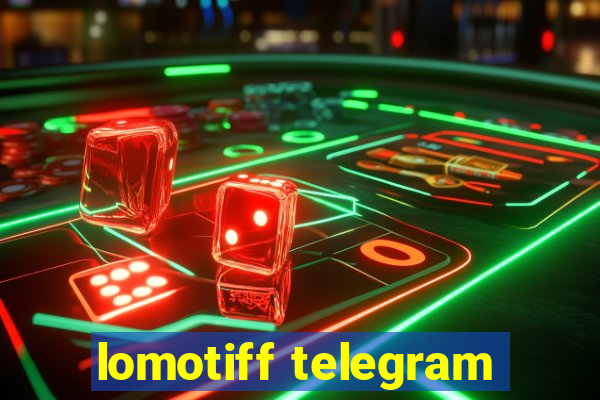 lomotiff telegram