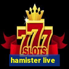 hamister live