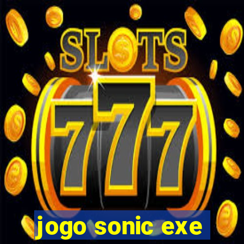 jogo sonic exe