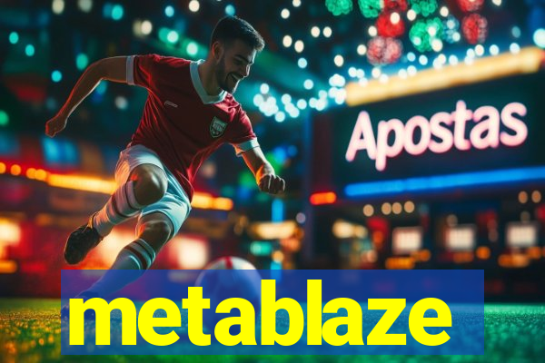 metablaze