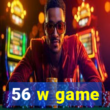 56 w game