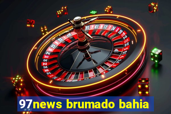 97news brumado bahia