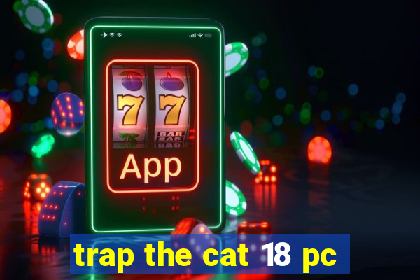 trap the cat 18 pc