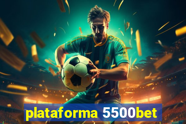 plataforma 5500bet