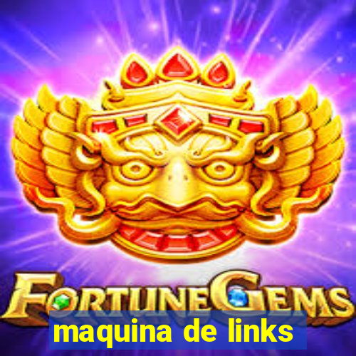 maquina de links