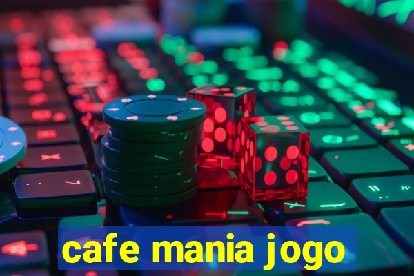 cafe mania jogo