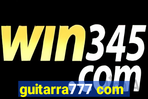 guitarra777 com