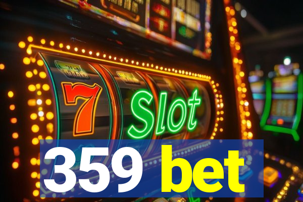 359 bet