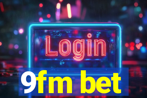 9fm bet