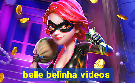 belle belinha videos