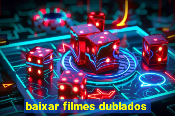 baixar filmes dublados