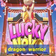 dragon warrior legend champion dinheiro infinito