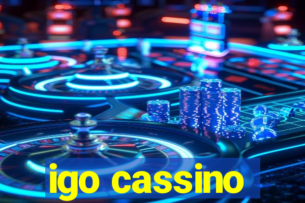 igo cassino