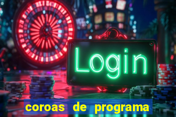 coroas de programa em porto alegre