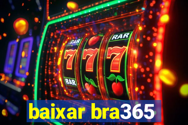 baixar bra365