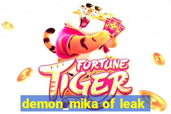 demon_mika of leak