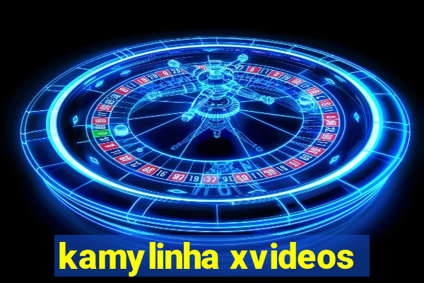 kamylinha xvideos