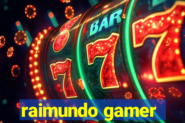 raimundo gamer