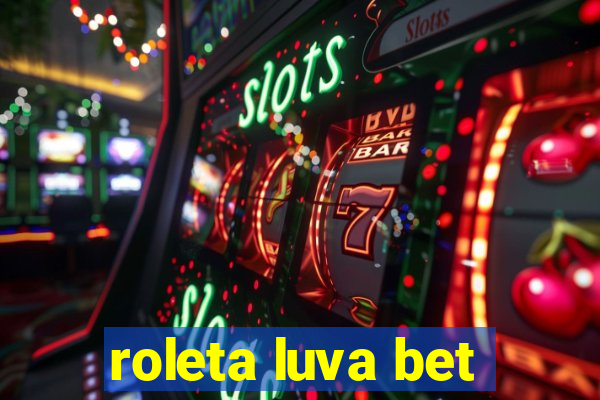 roleta luva bet