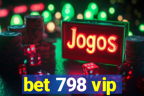 bet 798 vip