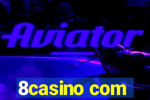 8casino com