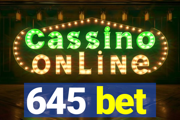 645 bet