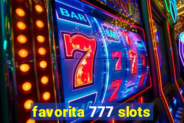 favorita 777 slots