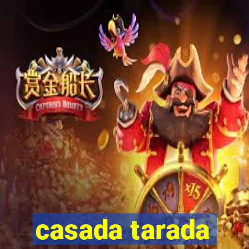 casada tarada