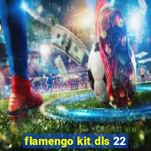 flamengo kit dls 22