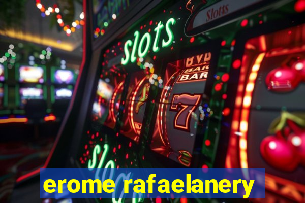 erome rafaelanery