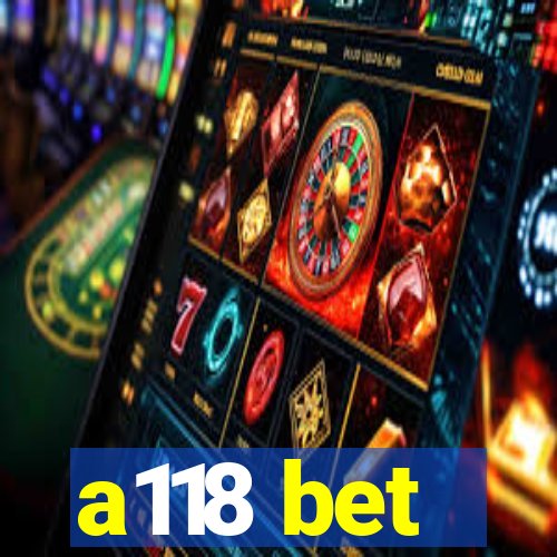 a118 bet