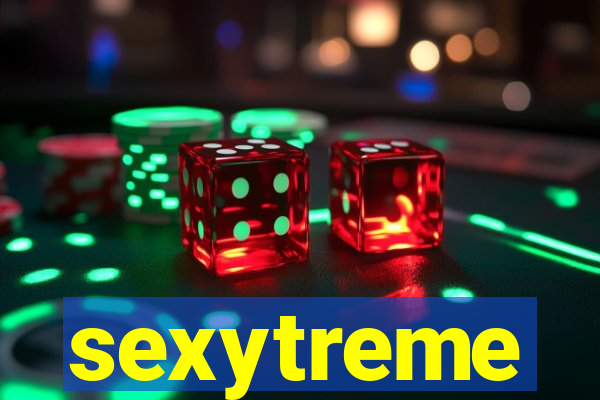 sexytreme