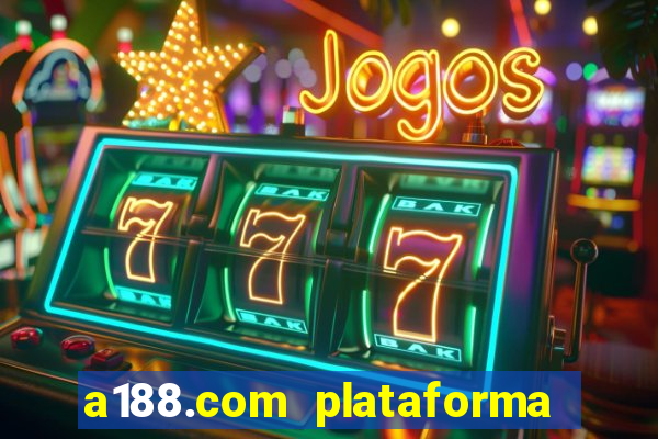 a188.com plataforma de jogos