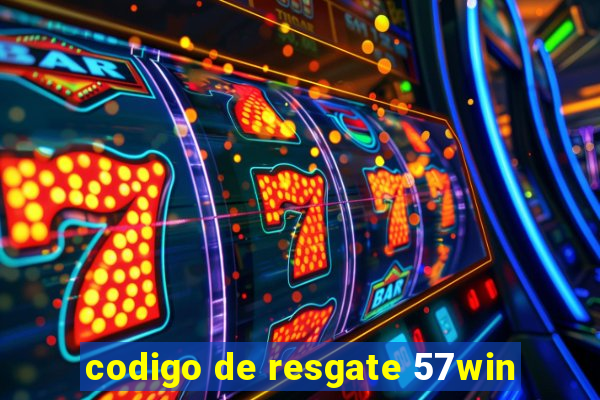 codigo de resgate 57win