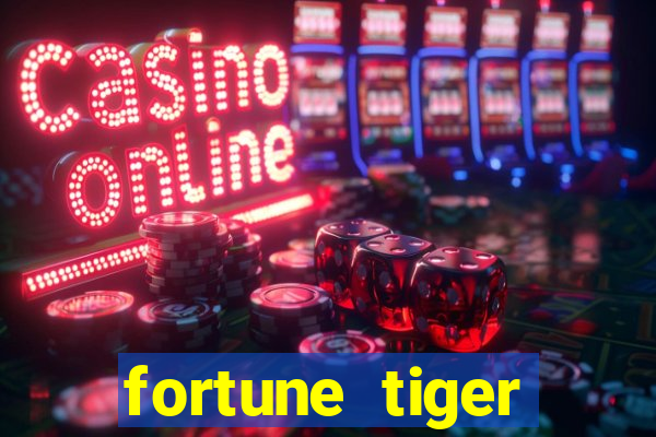 fortune tiger minimo 1 real