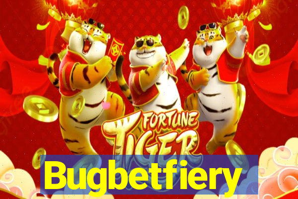 Bugbetfiery