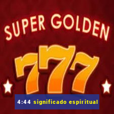 4:44 significado espiritual