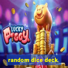 random dice deck