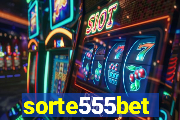 sorte555bet