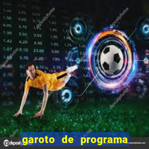 garoto de programa na zona leste