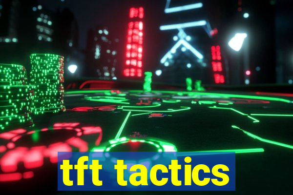 tft tactics