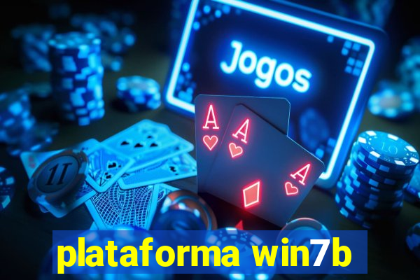 plataforma win7b